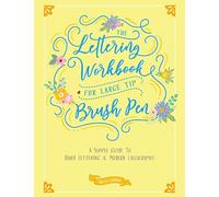 The Lettering Workbook for Large Tip Brush Pen: A Simple Guide to Hand Lettering