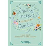 The Lettering Workbook for Small Tip Brush Pen: A Simple Guide to Hand Lettering