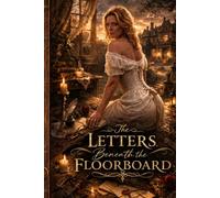 The Letters Beneath The Floorboard