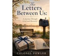 The Letters Between Us: A Journey Through Grief and Recovery