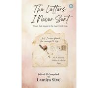 The Letters I Never Sent: Words That Stayed in the Heart, Until Now