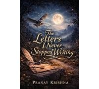 The Letters I Never Stopped Writing