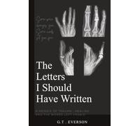 The Letters I Should Have Written: One Person’s Perspective on Medical Trauma