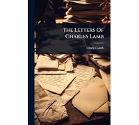The Letters Of Charles Lamb