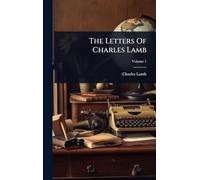 The Letters Of Charles Lamb