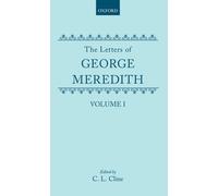 The Letters of George Meredith: Volume I
