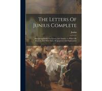 The Letters Of Junius Complete (Tascabile)
