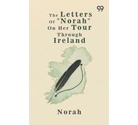The Letters Of "Norah" On Her Tour Through Ireland