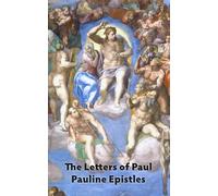 The Letters of Paul - Pauline Epistles