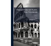 The Letters Of Pliny, The Younger