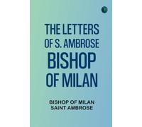 The Letters of S. Ambrose, Bishop of Milan