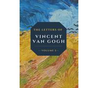 The Letters of Vincent Van Gogh: Volumen III : From 1885 to 1888