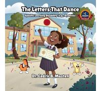 The Letters That Dance : Specific Learning Disability (e.g., Dyslexia): A Heartwarming Story About Overcoming Dyslexia and Embracing Unique Learning Styles