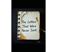 The Letters That Were Never Sent