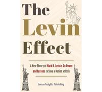 The Levin Effect: A New Theory of Mark R. Levin’s On Power and Lessons to Save a Nation at Risk