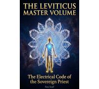 The Leviticus Master Volume: The Electrical Code of The Sovereign Priest