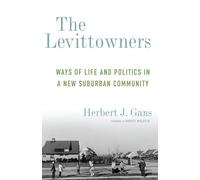 The Levittowners: Ways of Life and Politics in a New Suburban Community