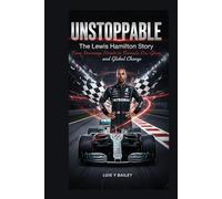 THE LEWIS HAMILTON STORY: From Stevenage Streets to Formula One Glory and Global Change