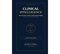 The Lexcura Clinical Intelligence Model™: A Framework for Clinical Intelligence in Medical Litigation