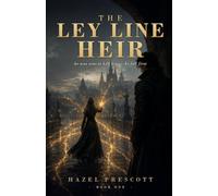 The Ley Line Heir: A Dark Enemies-to-Lovers Fantasy Romance: 1
