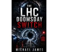 The LHC Doomsday Switch: An Experiment. A Rupture. The End of Everything.