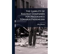 The Liability of Railway Companies for Negligence Towards Passengers