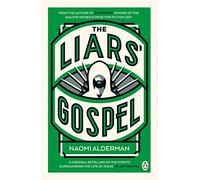 The Liars Gospel: From the author of The Power, winner of the Women's Prize for Fiction