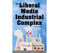Mark Dice The Liberal Media Industrial Complex (Tascabile)