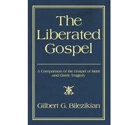 The Liberated Gospel: A Comparison of the Gospel of Mark and Greek Tragedy