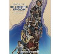 The Liberated Haggadah: A Passover Celebration for Cultural, Secular, and Humanistic Jews