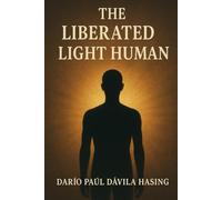 The Liberated Light Human