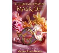 The Liberated Woman:: Mask Off