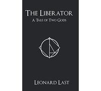The Liberator: A Tale of Two Gods