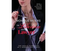 The Libertine and Her Lawyer: The Sexual Flowering of a Modern Day Woman: 1
