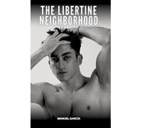 The libertine neighborhood: Explicit Gay Erotic Stories in English for Adults: 62