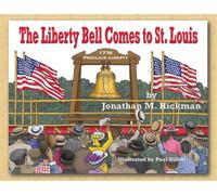 The Liberty Bell Comes to St. Louis