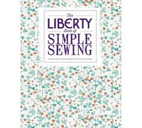 The Liberty Book of Simple Sewing