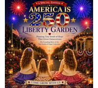 The Liberty Garden: Where Hope Grows