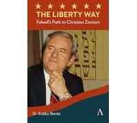 The Liberty Way: Falwell’s Path to Christian Zionism: Falwell’s Path to Christian Zionism