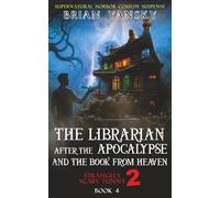The Librarian After The Apocalypse And The Book From Heaven: Supernatural Horror Comedy Fantasy