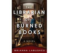 The Librarian of Burned Books: A Novel