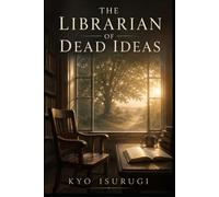 The Librarian of Dead Ideas