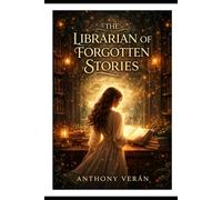 The Librarian of Forgotten Stories