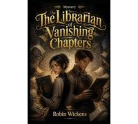 The Librarian of Vanishing Chapters