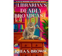 The Librarian's Deadly Broadcast: Lila And Whiskers Mystery (A Fast Paced Cozy Mystery)