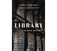 The Library: A Fragile History