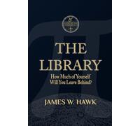THE LIBRARY: How Much of Yourself Will You Leave Behind?