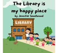 The library is my happy place: Part of the Happy Place series