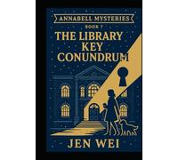 The Library Key Conundrum: Annabell Mysteries Book 7