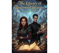 The Library of Borrowed Hearts: A slow-burn Romantasy with allies-to-lovers forced partnership